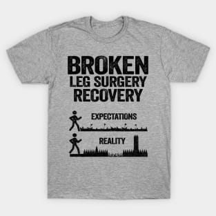 Broken Leg Surgery Recovery Funny Get Well Soon Gift T-Shirt